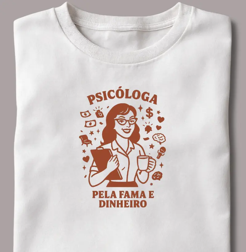 Psicóloga Pela Fama e Dinheiro
