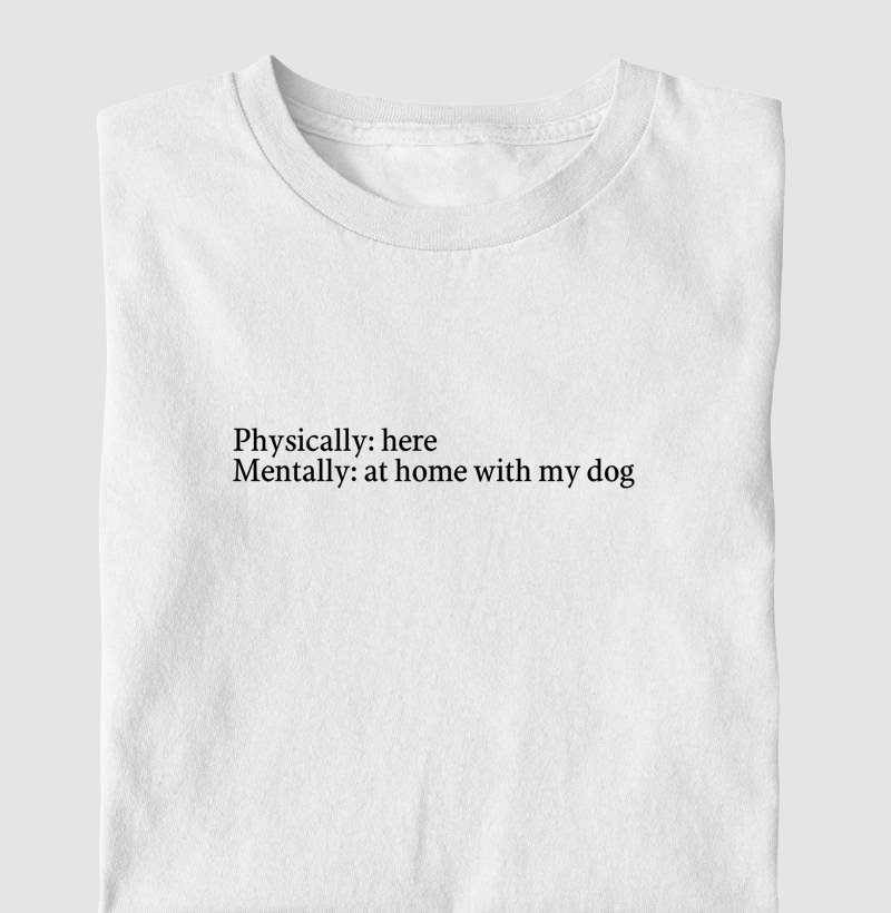 Mentally: at home with my dog