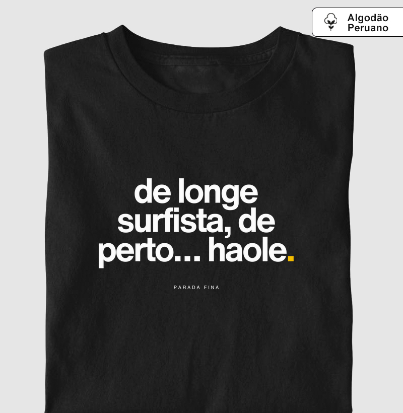 de longe surfista, de perto... haole.