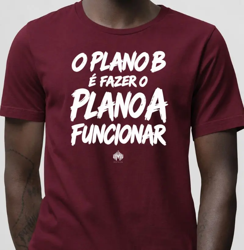 O Plano B É Fazer o Plano A Funcionar