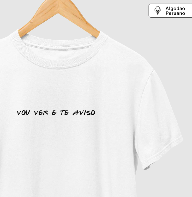 vou ver e te aviso - PREMIUM - Algodão Peruano
