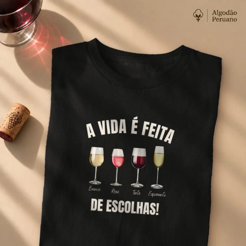 Camiseta Vinho - A Vida é feita de escolhas 2