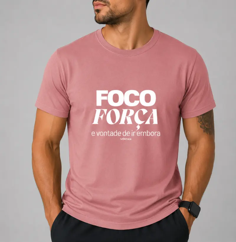 T-shirt - Foco, força e vontade de ir embora