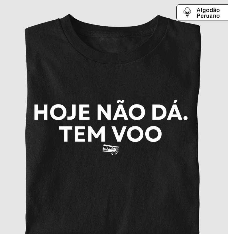 Hoje não dá. Tem voo | Algodão Peruano
