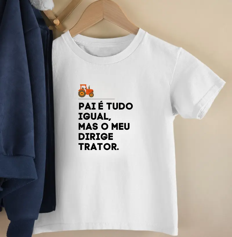 Pai é tudo igual, mas o meu dirige trator - kids 