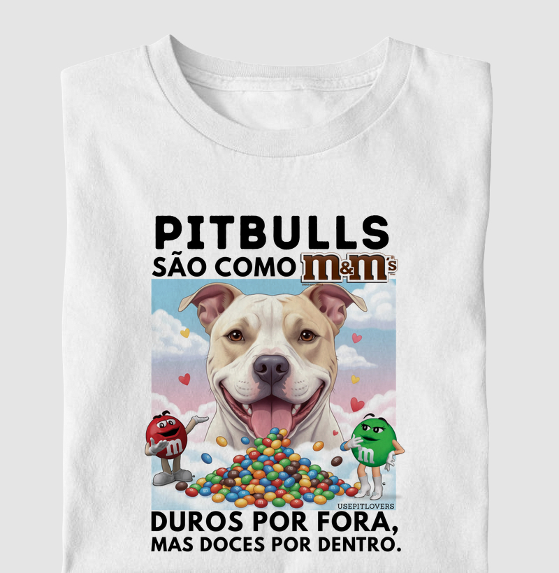 PIT BULLS SÃO COMO M&M'S, DUROS POR FORA, MAS DOCES POR DENTRO.