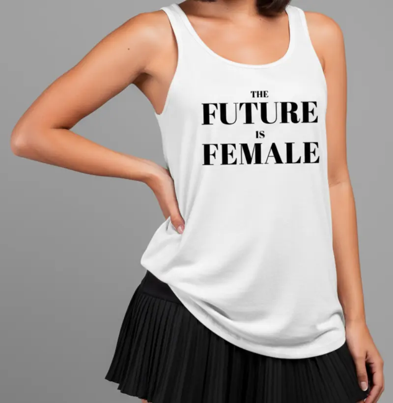 THE FUTURE IS FEMALE