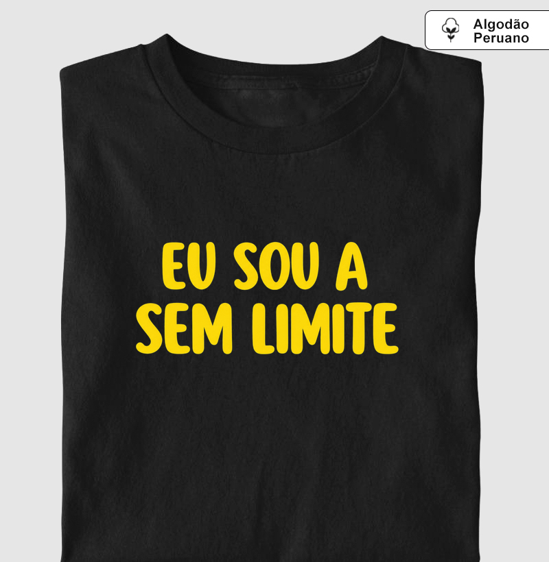 Sem limite - Camiseta Algodão Peruano