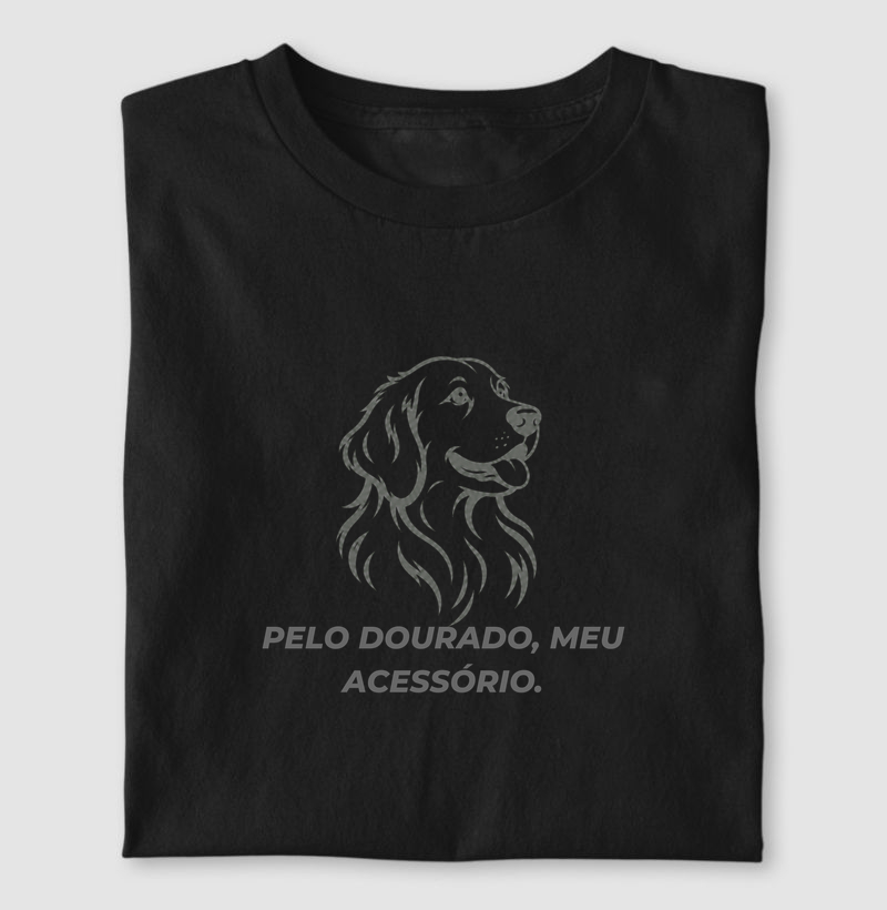 Pelo Dourado É Meu Acessório - Camiseta