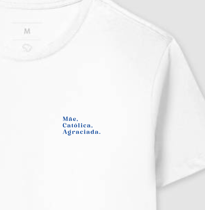 MÃE, CATÓLICA, AGRACIADA.