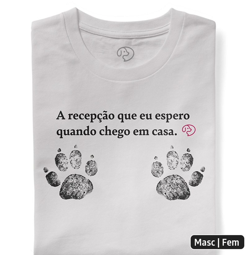 A recepção que eu espero quando chego em casa.