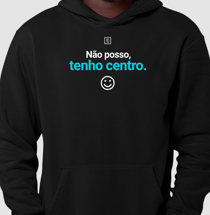 Camiseta Não Posso, Tenho Centro