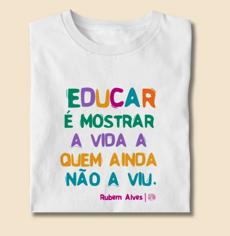 Camiseta Educar | Rubem Alves 