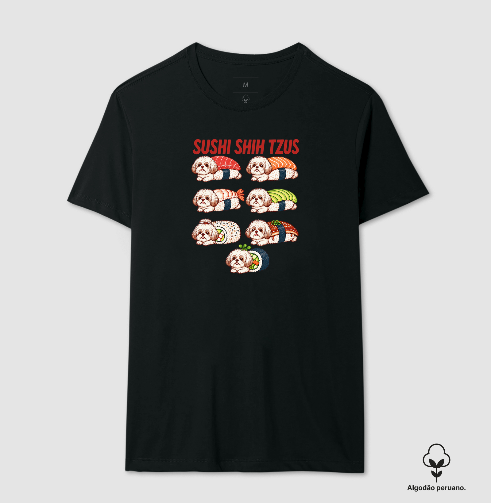 Sushi Shih Tzus - Camiseta Algodão Peruano