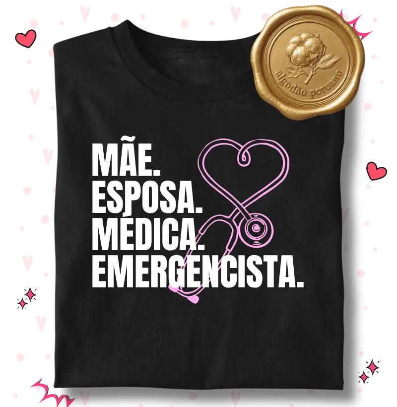 Mãe. Esposa. médica. Emergencista. + Estetoscópio 