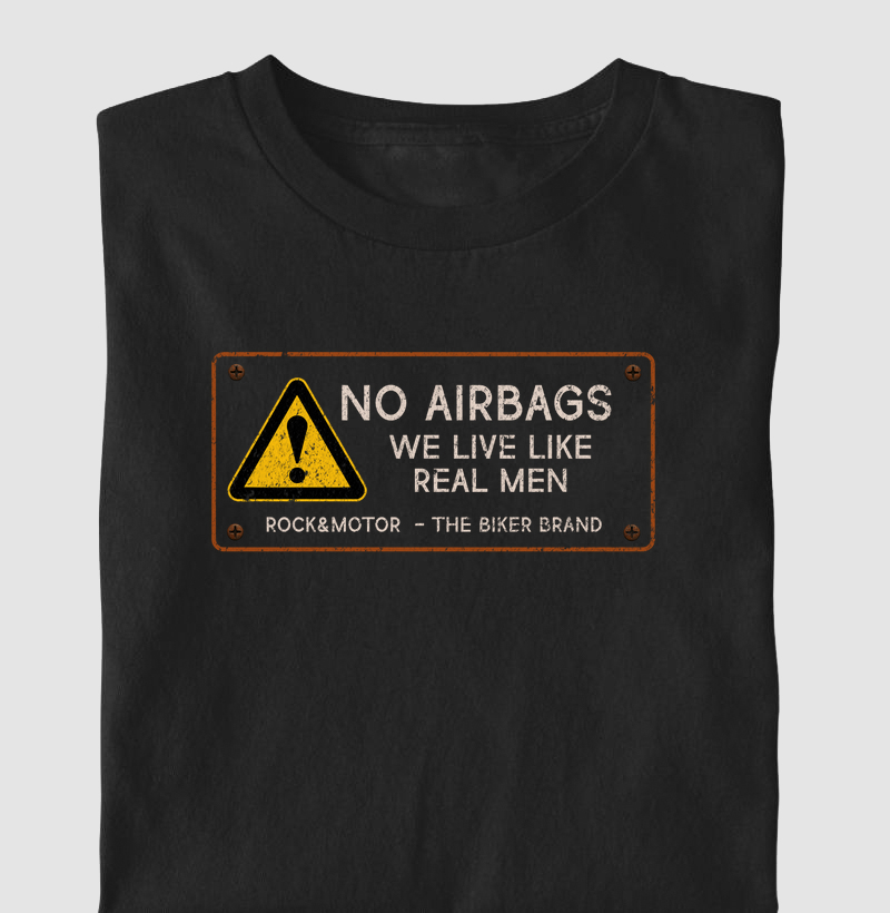 No Airbags - We Live Like a real Men