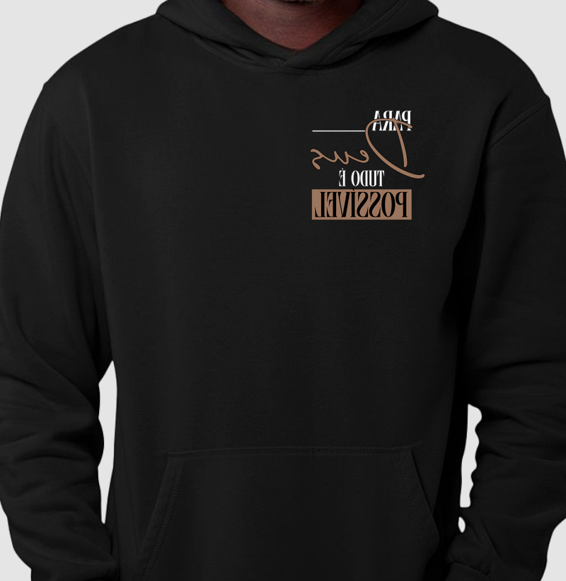 Para Deus Tudo é Possivel - Hoodie Moletom