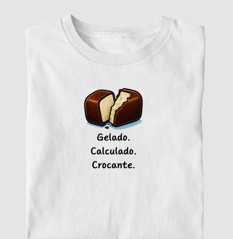 Gelado. Calculado. Crocante.