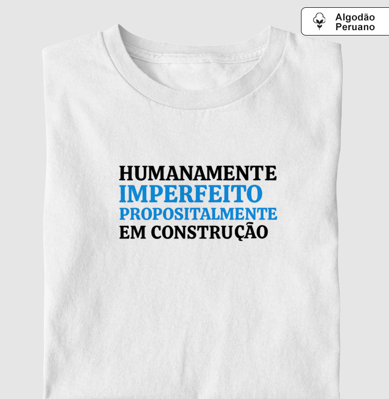 Humanamente Imperfeito, Propositalmente em Construção
