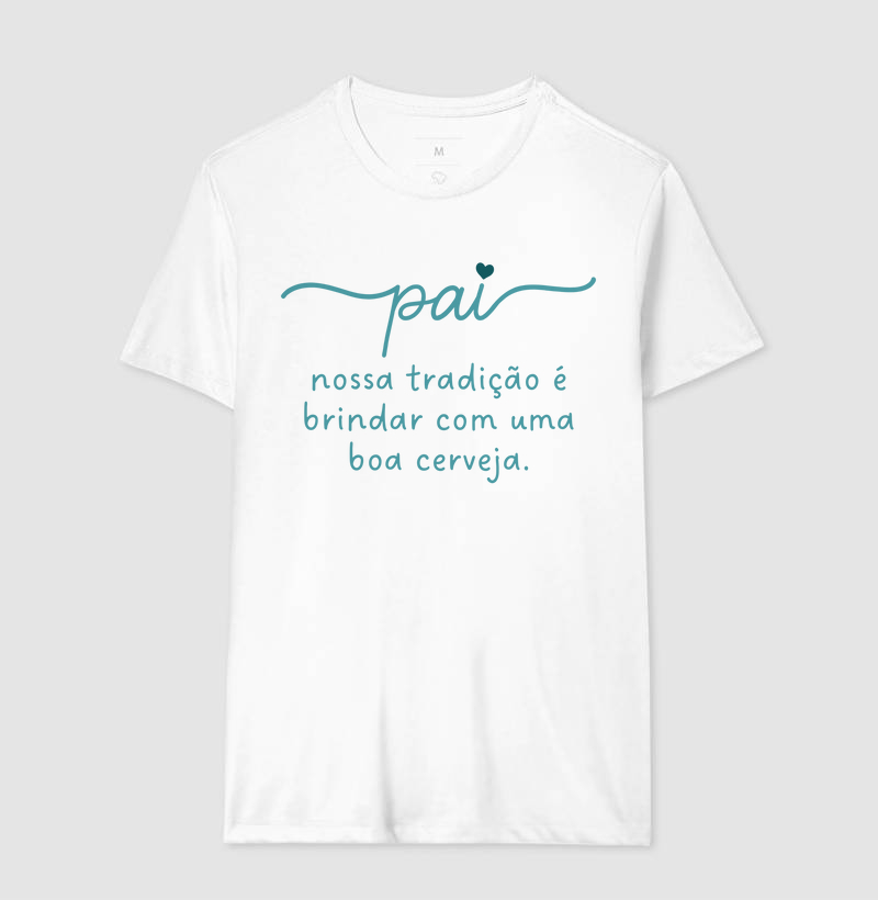 Camiseta Coleção Pai - Pai, nossa tradição é ...