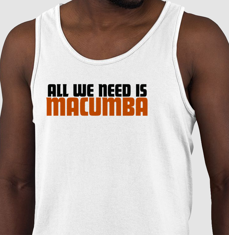 Macumba is all we need