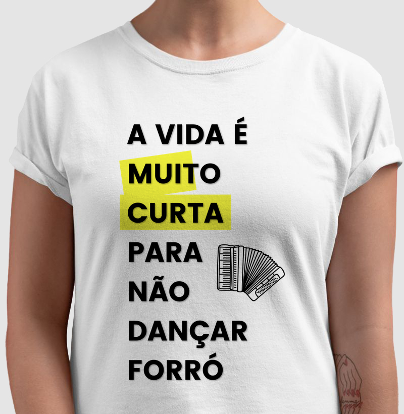 A vida é muito curta para não dançar forró