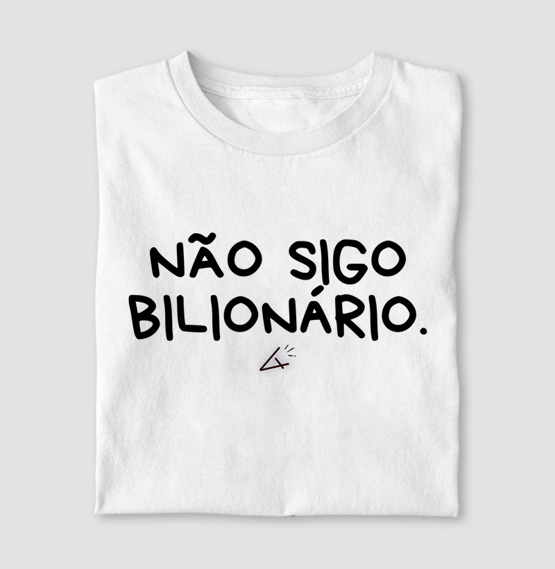 Camiseta não sigo bilionário