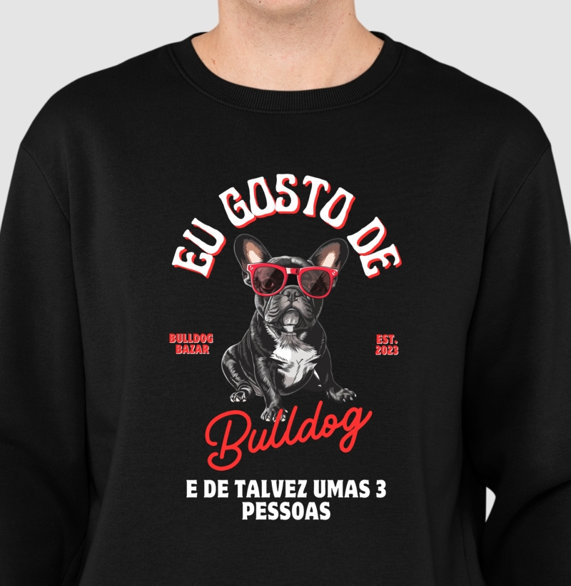 Sueter Bulldog Frances "Eu gosto de Bulldog 3"