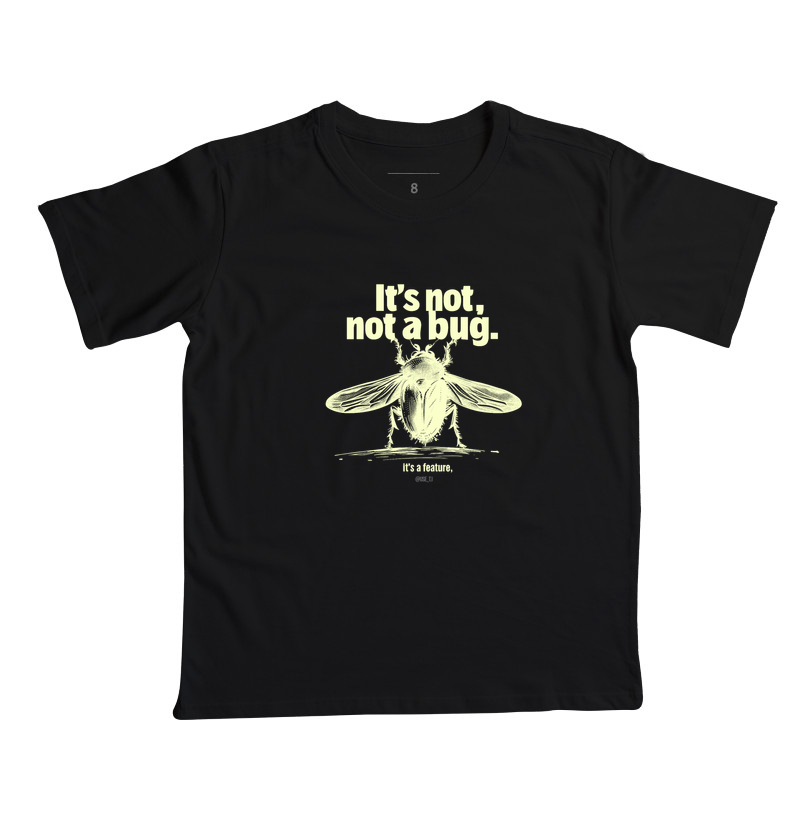 It's not a Bug It's a Feature II - Camiseta Infantil