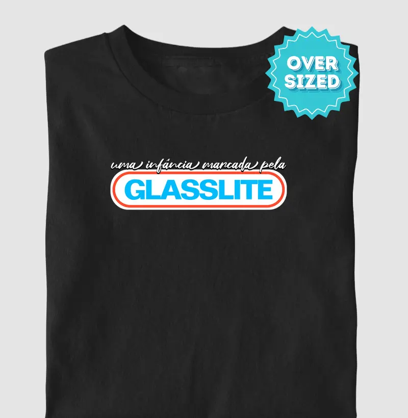 Uma Infância Marcada pela Glasslite (Oversized)