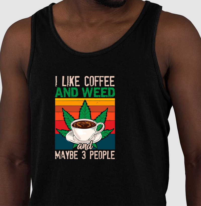 I Like Coffee and Weed