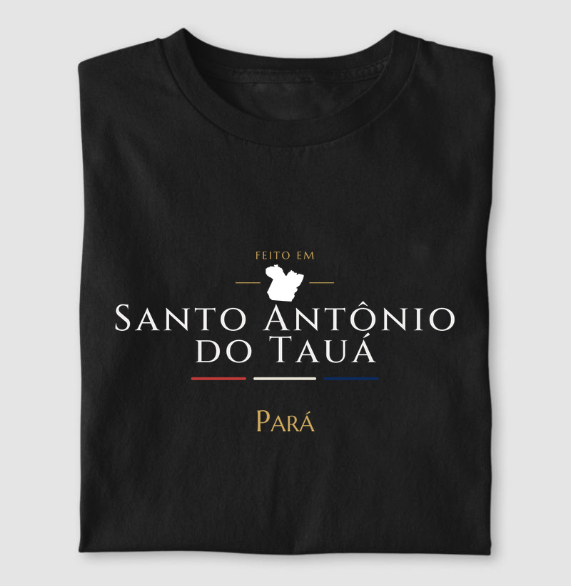 Feito em Santo Antônio do Tauá PA - Camiseta