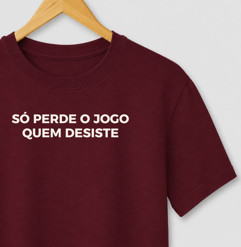 Só perde o jogo quem desiste