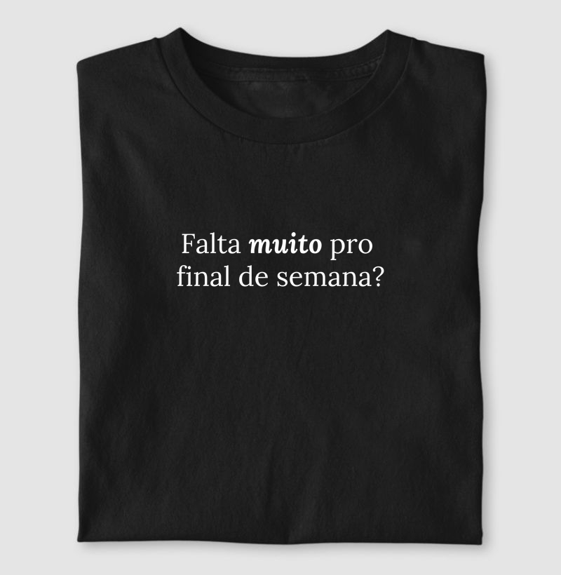 Falta muito pro final de semana