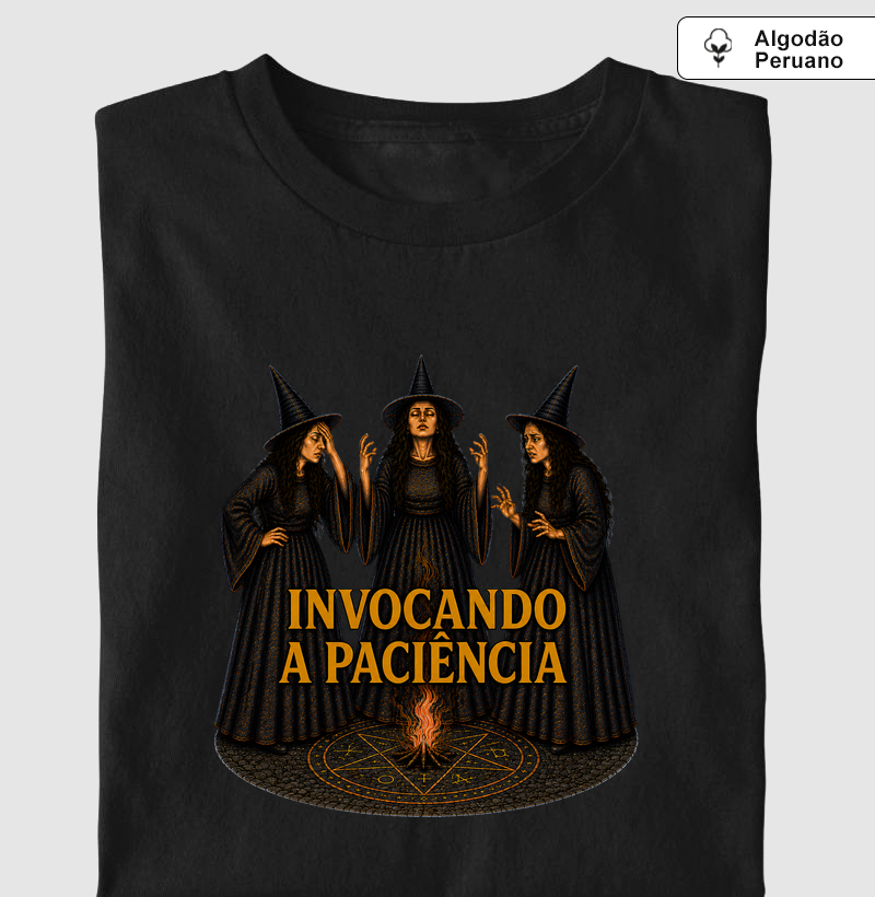 Invocando a Paciência - Camiseta Algodão Peruano