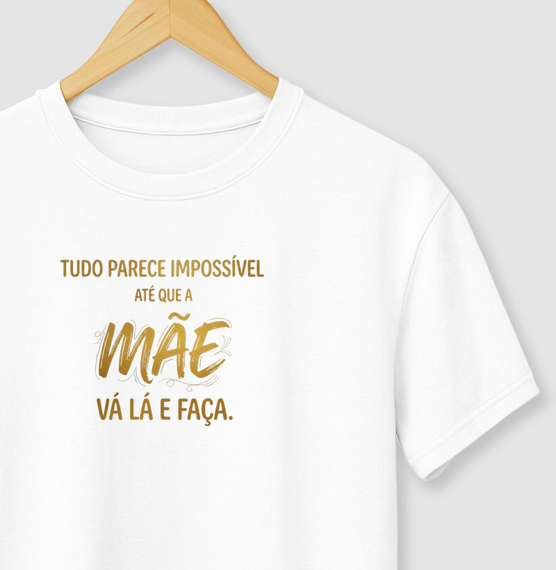 Mãe que faz acontecer.