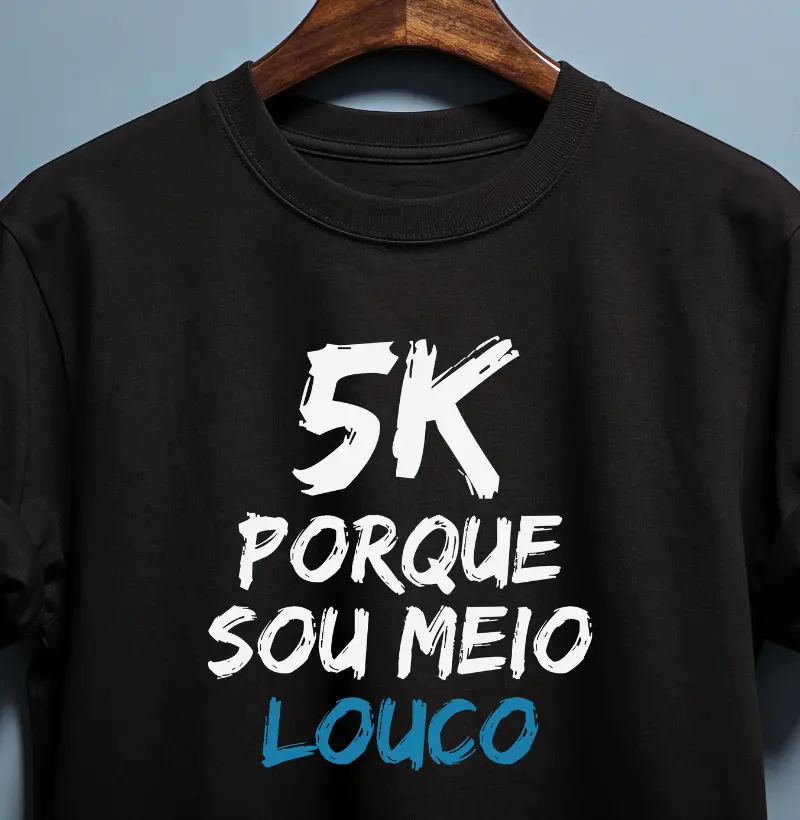 5K Porque sou meio louco
