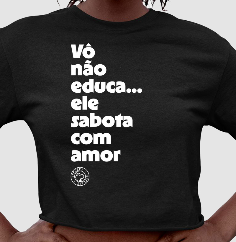 Vô não educa... ele sabota com amor
