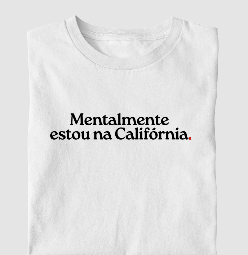 Mentalmente estou na Califórnia
