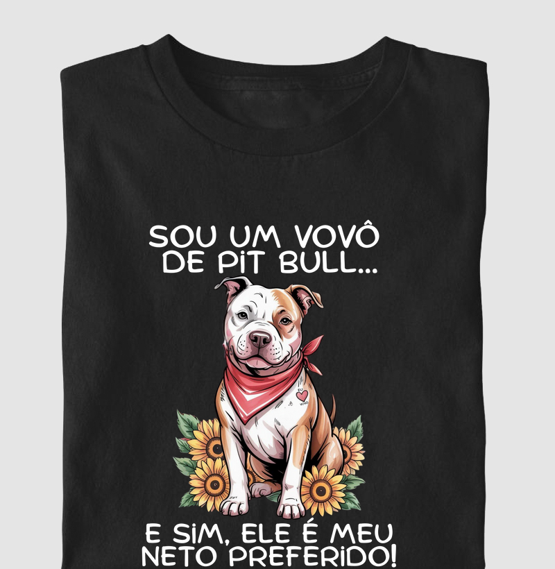 SOU UM VOVÔ DE PIT BULL... E SIM, ELE É MEU PREFERIDO!