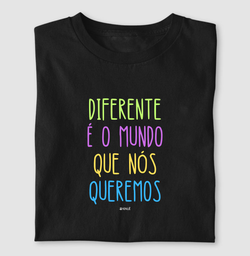 Diferente é o mundo que nós queremos - Camiseta