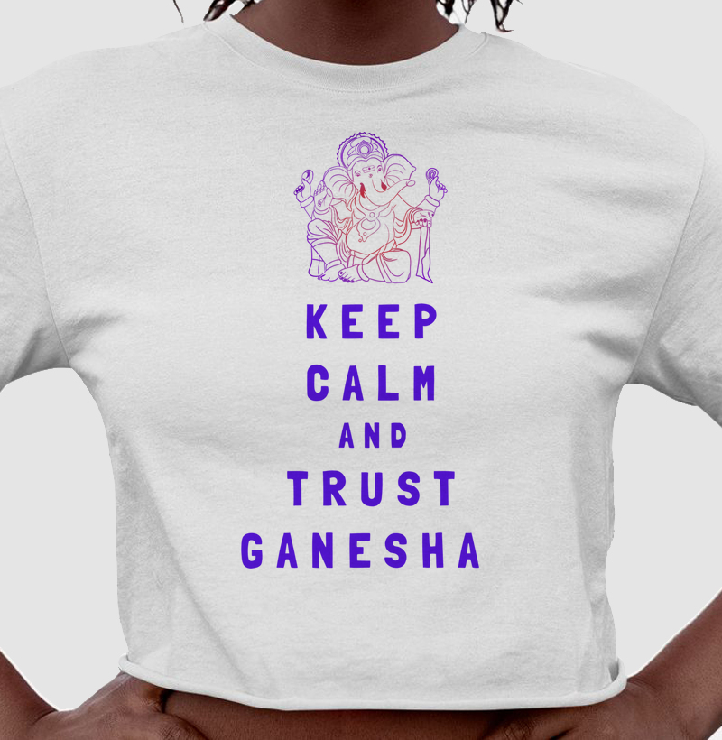 Keep Calm and Trust Ganesha