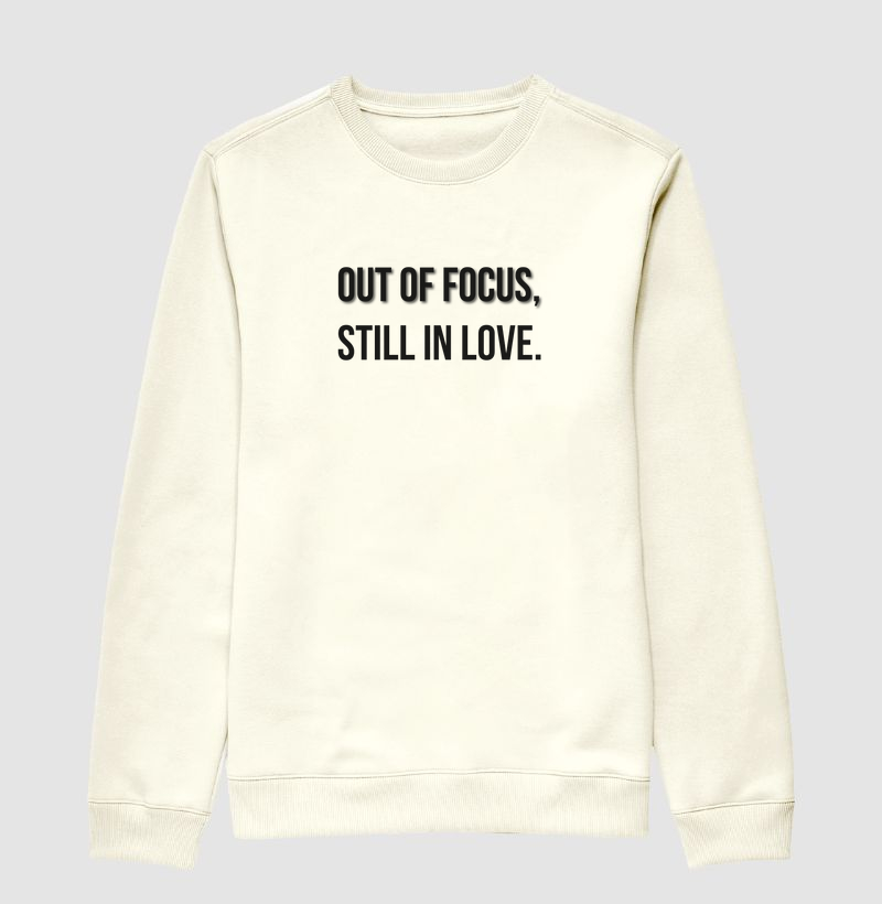 OUT OF FOCUS, STILL IN LOVE.