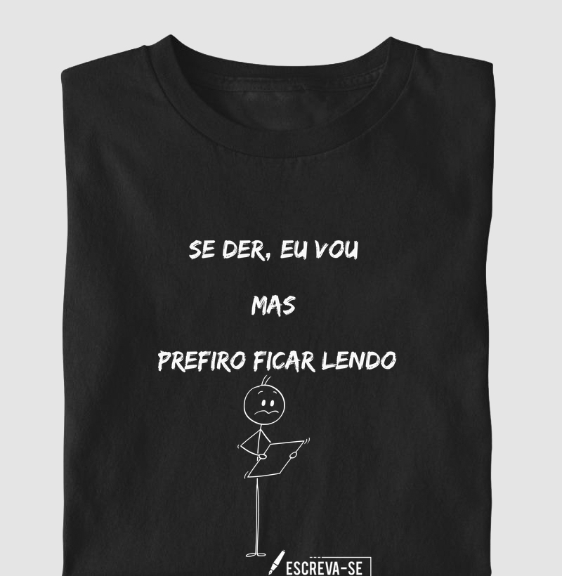 Se der eu vou, mas prefiro ficar lendo