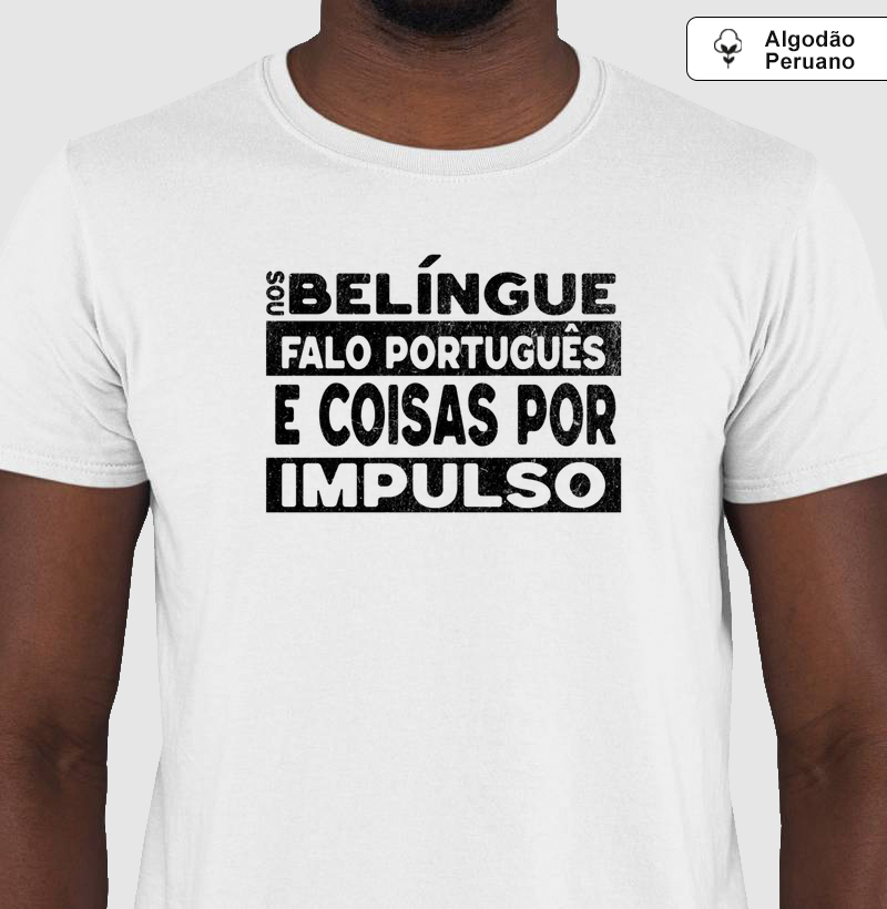 Sou bilíngue: falo português e coisas por impulso.