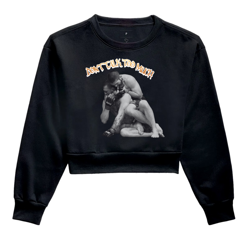 Moletom Cropped Don't Talk Too Much