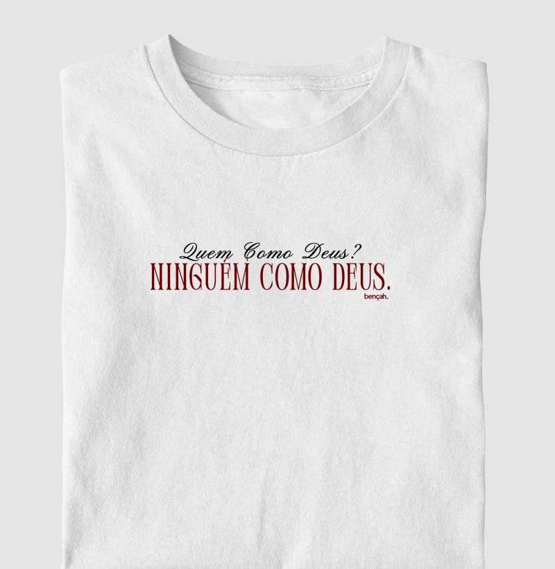 T-shirt Clássica Unissex - Quem Como Deus?