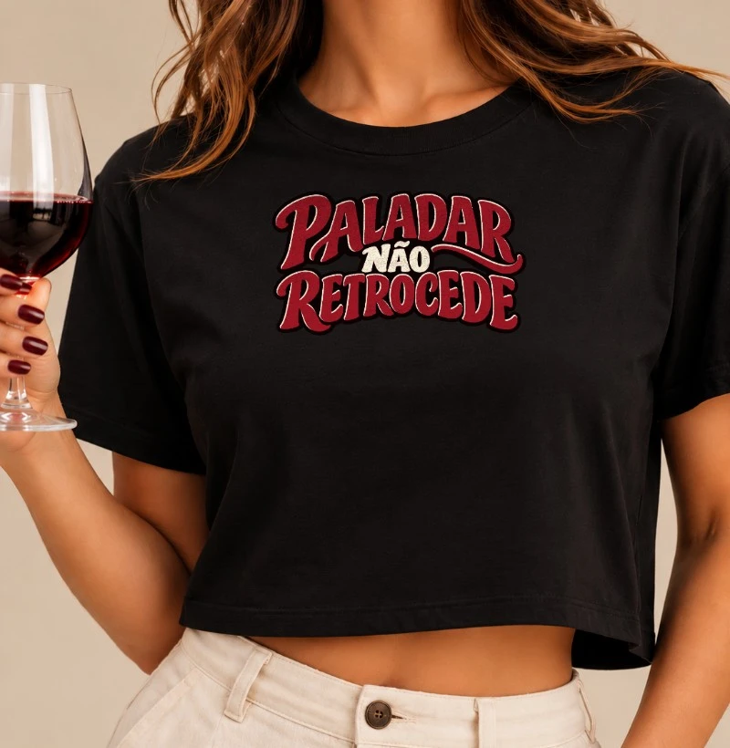 Camiseta Cropped Paladar Não Retrocede – Frase Divertida de Vinho - Cropped