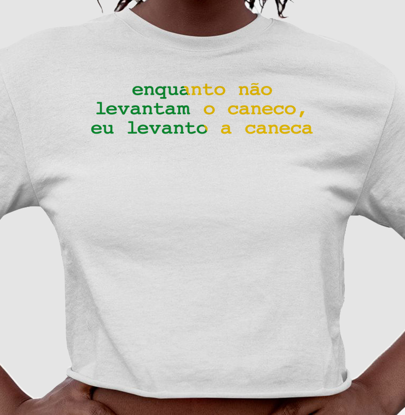 Cropped Enquanto não tem caneco, tem caneca