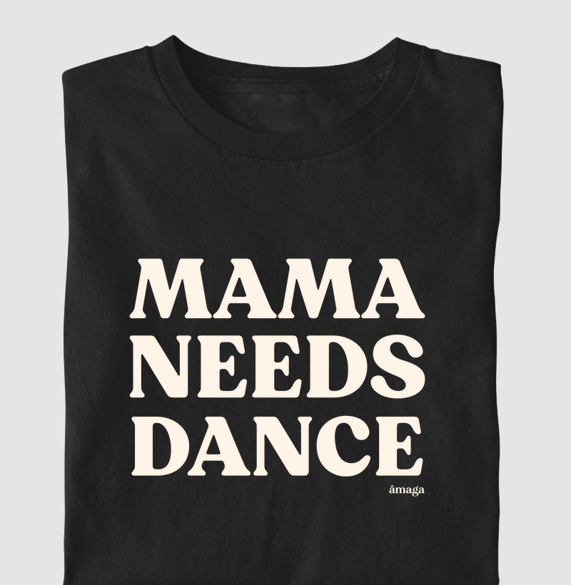 Mama needs dance